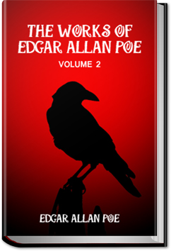 The Works of Edgar Allan Poe - Volume 2 by Edgar Allan Poe