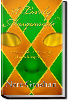 A Lovely Masquerade by Nate Groshan