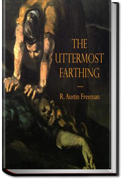 The Uttermost Farthing by R. Austin Freeman