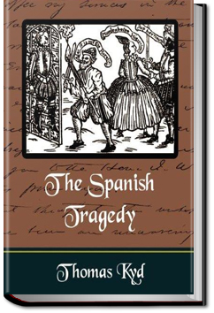 The Spanish Tragedy by Thomas Kyd