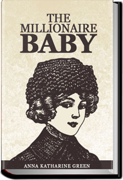 The Millionaire Baby by Anna Katharine Green