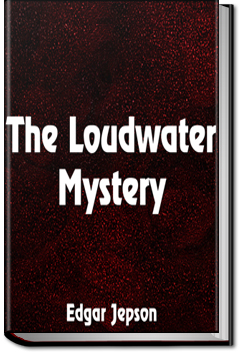 The Loudwater Mystery by Edgar Jepson