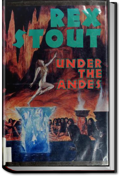 Under the Andes by Rex Stout