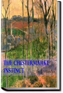The Chestermarke Instinct by J. S. Fletcher