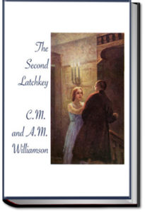 The Second Latchkey by C. N. Williamson and A. M. Williamson
