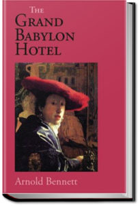 The Grand Babylon Hotel by Arnold Bennett