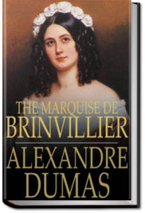 Marquise Brinvillier by Alexandre Dumas