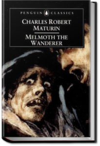 Melmoth the Wanderer - Volume 3 by Charles Robert Maturin