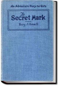 The Secret Mark by Roy J. Snell