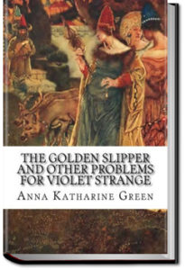 The Golden Slipper by Anna Katharine Green