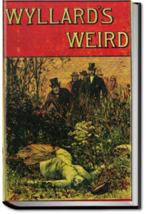 Wyllard's Weird by M. E. Braddon