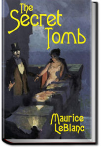 The Secret Tomb by Maurice LeBlanc