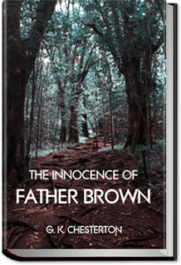The Innocence of Father Brown by G. K. Chesterton