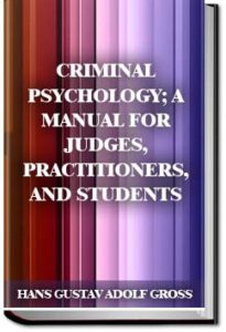 Criminal Psychology by Hans Gustav Adolf Gross