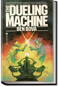 The Dueling Machine by Ben Bova and Myron R. Lewis