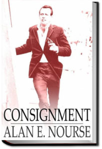 Consignment by Alan Edward Nourse