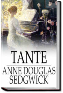 Tante by Anne Douglas Sedgwick