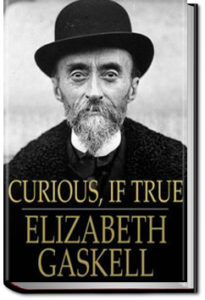 Curious, if True by Elizabeth Cleghorn Gaskell