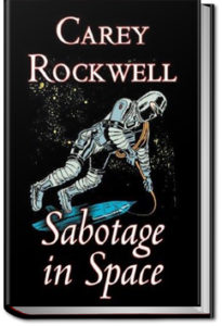 Sabotage in Space by Carey Rockwell