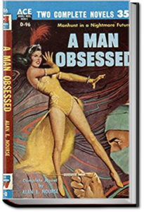 A Man Obsessed by Alan Edward Nourse