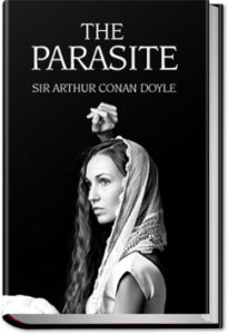 The Parasite by Sir Arthur Conan Doyle