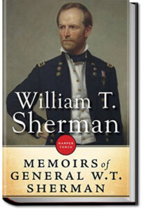 Memoirs of Gen. William T. Sherman by William T. Sherman