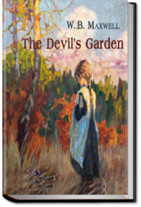 The Devil's Garden by W. B. Maxwell