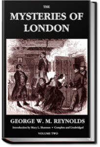 The Mysteries of London - Volume 2 by George W. M. Reynolds