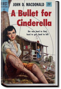 A Bullet For Cinderella by John D. MacDonald